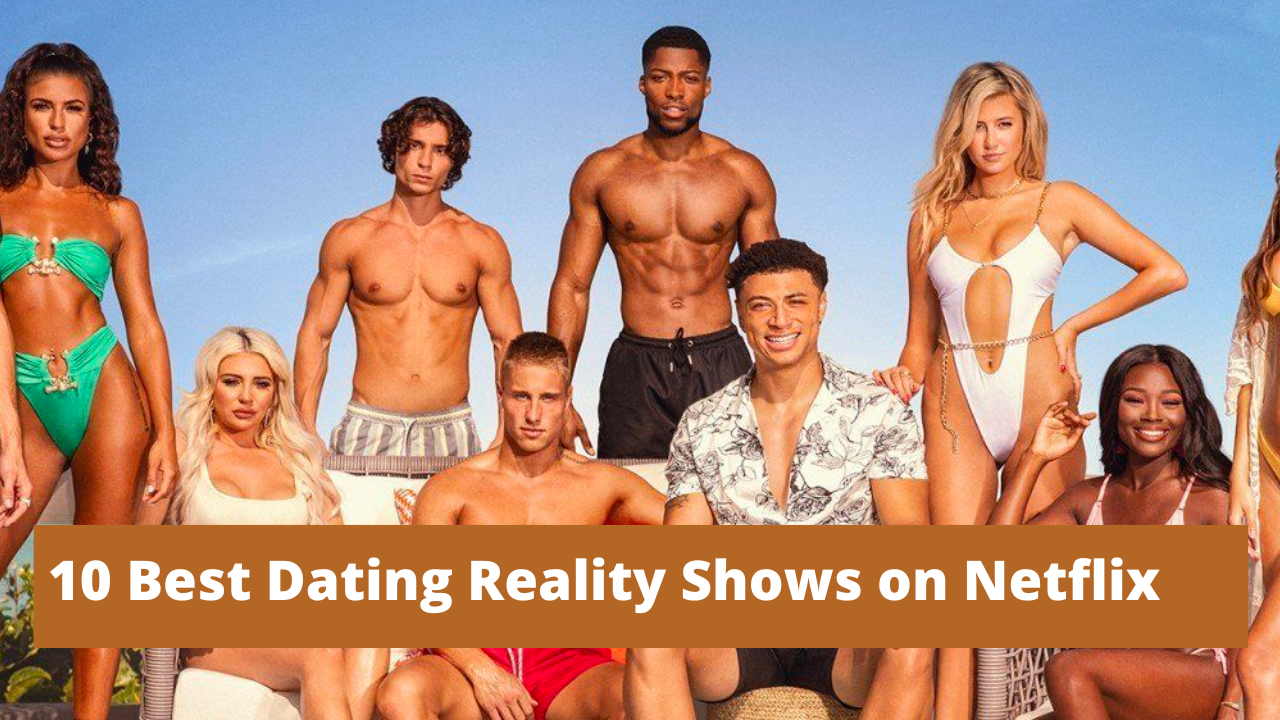 10 Best Dating Reality Shows on Netflix